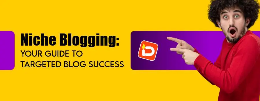 infodics-Niche Blogging-Your Guide to Targeted Blog Success